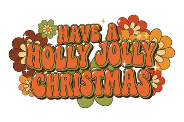 Retro Christmas cheer! Have a Holly Jolly Christmas with floral accents, perfect for festive greeting cards and holiday designs that capture vintage charm.