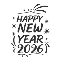 Happy new year 2026 lettering isolated on, perfect for greeting cards, invitations, posters, and banners, celebrating the arrival of the new year