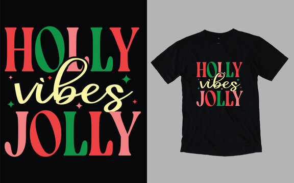 Holly vibes Jolly, Christmas Day t shirt