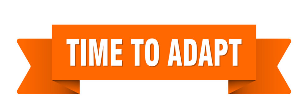 time to adapt ribbon isolated on transparent background. time to adapt ribbon