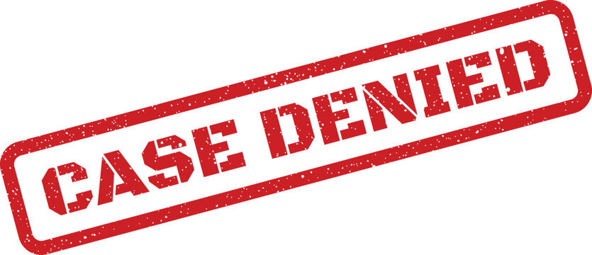 Distressed red rubber stamp showing the text Case Denied with a grainy, official aesthetic on white