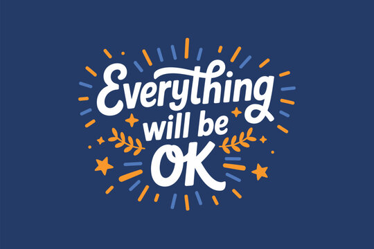 Inspirational text reads 'Everything will be OK' with decorative elements