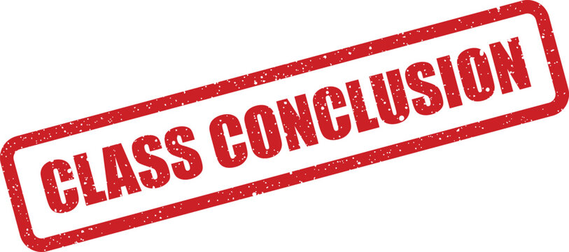 Red grunge rubber stamp prominently displaying the important words Class Conclusion on a clean white background