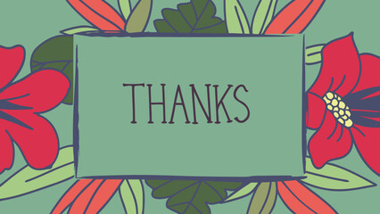 A floral thank you card with red flowers and green leaves surrounding a rectangle with the word thanks