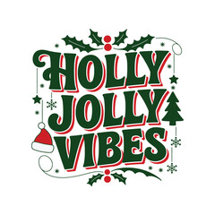 Christmas t shirt design, holly jolly vibes t shirt design