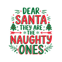Christmas t shirt design, Dear santa they are naughty ones t shirt design