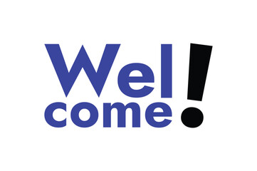 Vibrant welcome message in bold blue and black offers an enthusiastic greeting for new visitors