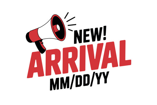 Megaphone announces new arrival with bold lettering and date placeholder.