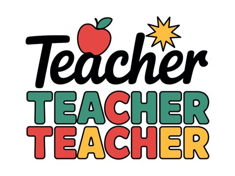 The word 'Teacher' is repeated three times in different colorful fonts, symbolizing the importance of education.