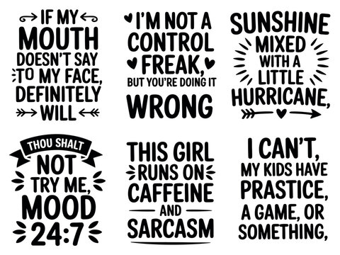 A collection of six humorous and relatable phrases presented in a black and white graphic design format for various applications.