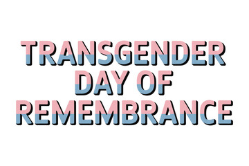 Transgender Day of Remembrance text with transgender flag colors