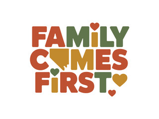 The words "FAMILY COMES FIRST" are displayed in large, colorful letters.