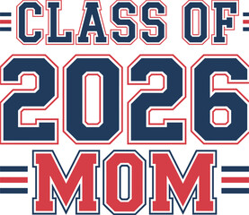 Class of 2026 Mom text with red and blue collegiate style lettering mother parent