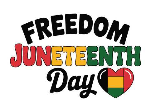 The text "FREEDOM JUNETEENTH Day" is displayed in colorful lettering, accompanied by a heart graphic featuring the Pan-African flag colors, celebrating Juneteenth.