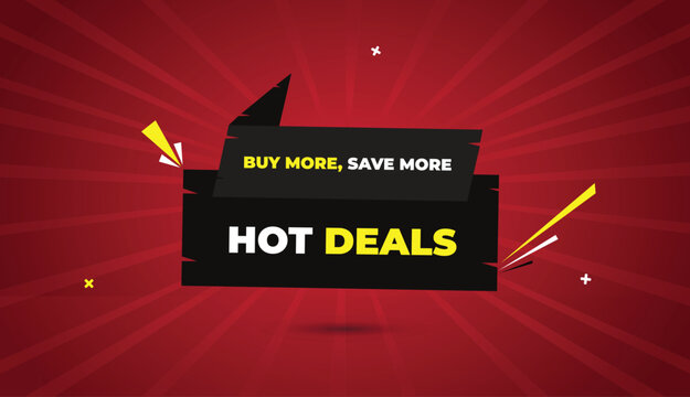 hot deals buy more save more web banner vector art template design badge icon label black gray white yellow bold text dark red light sun shine abstract business shapes background