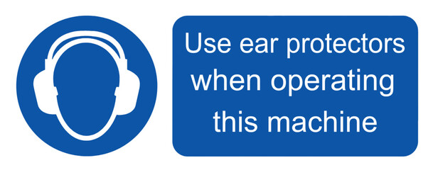Use ear protectors when operating this machine