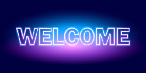 Welcome text glowing sign, neon effect font, vector illustration.