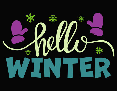 Hello Winter Welcome To The Magical Season - printable editable vector art file.