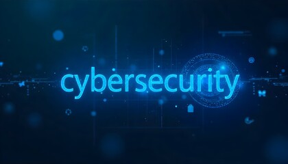 Cybersecurity Text with Digital Interface on Futuristic Blue Background
