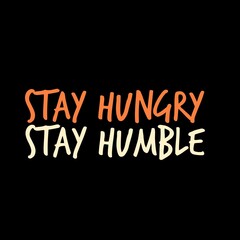 Design t-shirt motivation, stay Hungry stay Humble, design hoodie,design