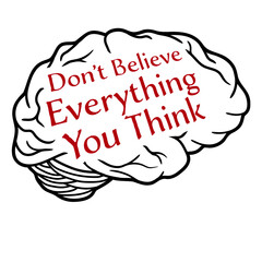 Don't Believe Everything You Think Quote Wisdom