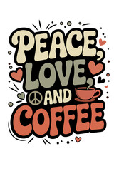 Inspirational Design Featuring Coffee Cup, Peace Symbol, and Motivational Text