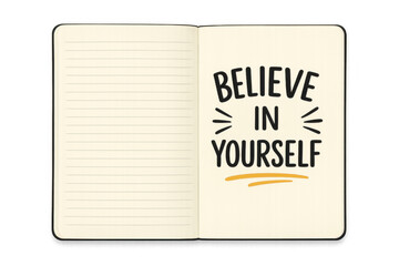 Open notebook with believe in yourself handwritten motivational quote, inspiring personal growth