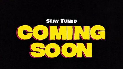 Vibrant 'Coming Soon' and 'Stay Tuned' graphic, building anticipation for future events or releases with bold, stylized typography on dark background