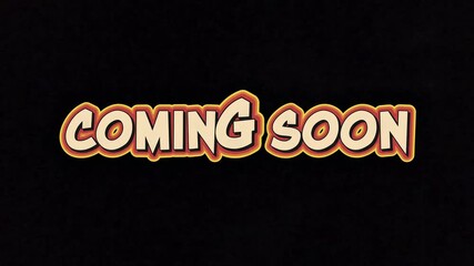 Comic-style COMING SOON text with warm colors on a dark background, perfect for announcements and promotions