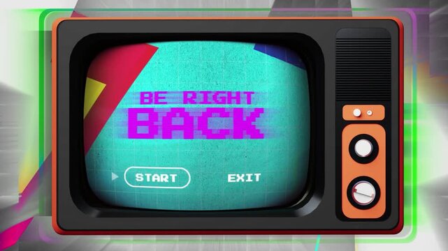 Retro television screen displays BE RIGHT BACK with startexit buttons