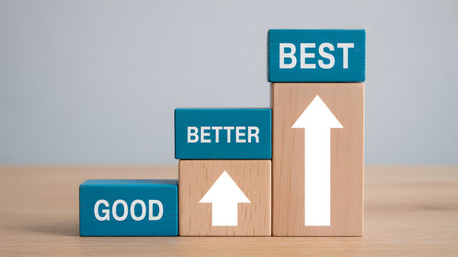 Good better best wooden blocks convey continuous improvement and success concept