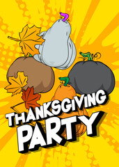 Thanksgiving party text with pumpkin and Autumn leaves. Cartoon, comic book retro vector comics pop art design.