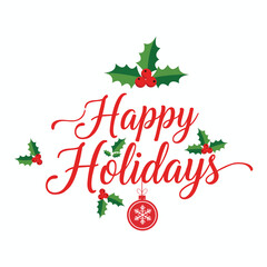 Happy holidays text with holly and snowflake ornament