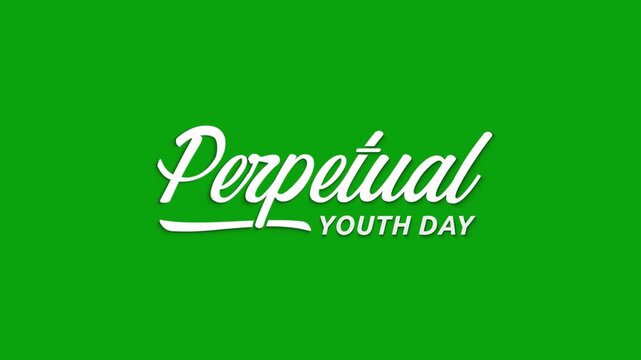White script lettering 'Perpetual Youth Day' on a vibrant green screen with alpha channel. This graphic is excellent for motion titles, animation, or event promotions.