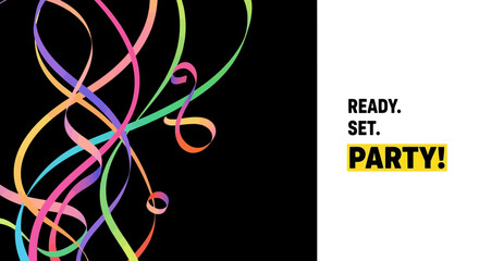 Party streamers on black background with the words Ready. Set