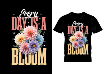 Motivational Floral Quote Graphic – Dahlia Flower Illustration T-Shirt Design vector custom modern style appeal cloth typography streetwear hoodies t-shirt desing 