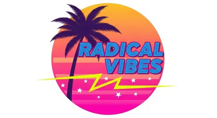 Radical Vibes Retro Design with Palm Tree and Sunset.
