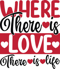 Where There Is Love There Is Life