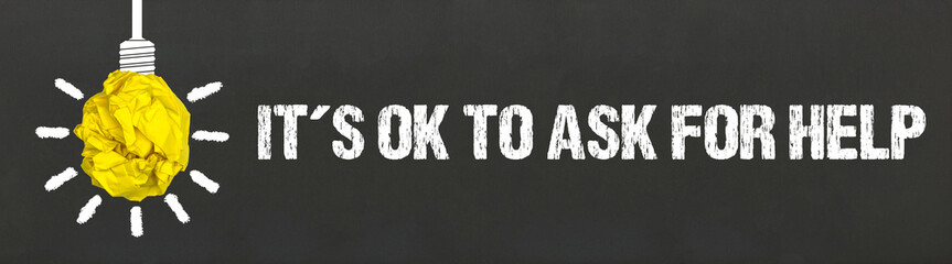It's ok to ask for help
