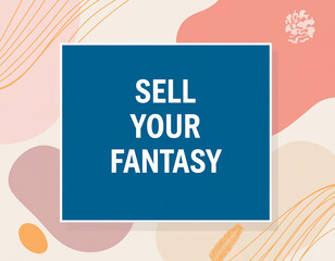 Naklejka premium Inspirational poster design with bold clean typography reading “Sell your fantasy,” minimal layout, modern creative aesthetic with neutral tones and motivational contemporary style. 