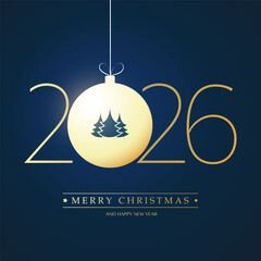 Golden Merry Christmas and Happy New Year Greeting Card with Pine Tree on a Christmas Ball, Creative Design Template for Best Wishes Cards, Year 2026