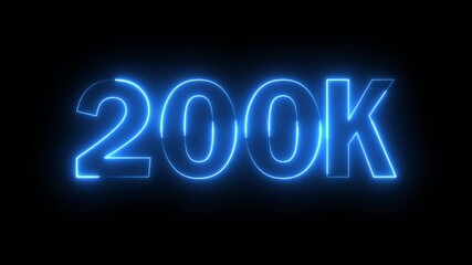 Glowing neon blue color 200k number text icon animation followers or subscribers and like comment letter celebration on black background