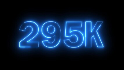 Glowing neon blue color 295k number text icon animation followers or subscribers and like comment letter celebration on black background