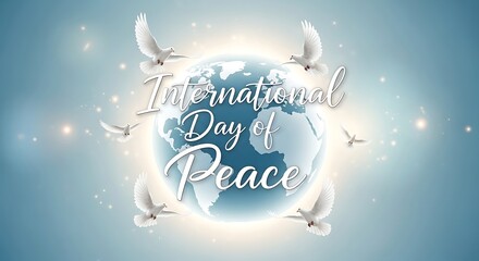 International day of peace doves world map celebration hope freedom harmony unity light blue background