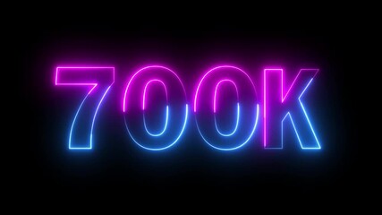 Glowing neon pink and blue color 700k number text icon animation followers or subscribers and like comment letter celebration on black background