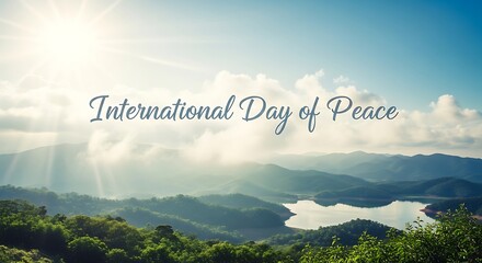 International day of peace background image with mountain view and lake for celebration concept