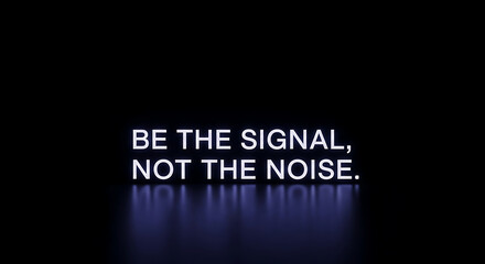 Be the signal, not the noise neon sign, new year event