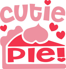 Fototapeta premium Cutie Pie Valentine SVG, Pink, Love, February, Valentine’s Day SVG