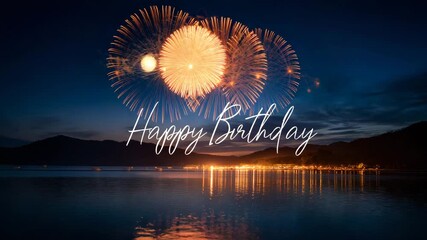 Happy Birthday fireworks display over a calm lake at night a celebratory scene with reflections perfect for greeting cards and social media posts