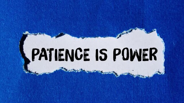 Patience is power message writing on ripped torn paper background